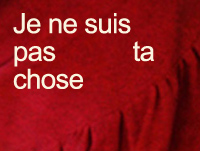 Je ne suis pas ta chose