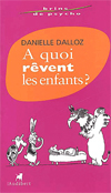 "A quoi r&ecirc;vent les enfants" par Danielle Dalloz